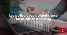 Top 14 des outils IA pour les marketeurs